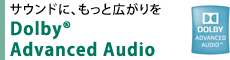 TEhɁAƍL@Dolby(R) Advanced Audio