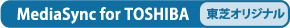 yMediaSync for TOSHIBAz[ŃIWi]