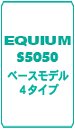 EQUIUM S5050 x[Xf4^Cv