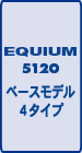 EQUIUM 5120 x[Xf4^Cv