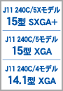 J11 240C/5Xf 15^SXGA+^J11 240C/5f 15^XGA^J11 240C/4f 14.1^XGA
