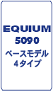 EQUIUM 5090 x[Xf4^Cv